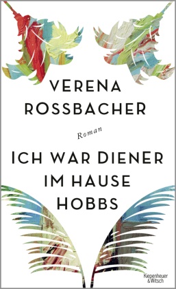 Verena Rossbacher - Ich war Diener im Hause Hobbs - Roman