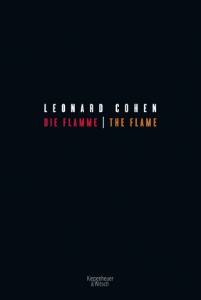 Leonard Cohen, Nora Bossong, Nicolai Kobus, Simone Kornappel - Die Flamme - The Flame - Zweisprachige Ausgabe