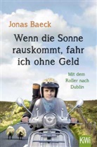 Jonas Baeck - Wenn die Sonne rauskommt, fahr ich ohne Geld