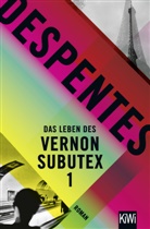 Virginie Despentes, Claudia Steinitz - Das Leben des Vernon Subutex. Bd.1