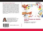 Cecilia Byrne Asenjo - Arte Terapia en Adulto Mayor