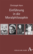 Christoph Horn - Einführung in die Moralphilosophie