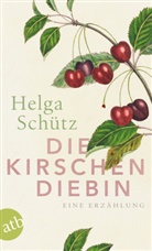 Helga Schütz - Die Kirschendiebin