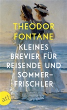 Theodor Fontane - Kleines Brevier für Reisende und Sommerfrischler