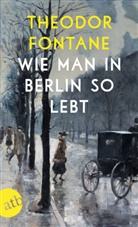 Theodor Fontane, Gotthar Erler, Gotthard Erler - Wie man in Berlin so lebt
