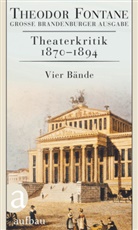 Theodor Fontane - Theaterkritik 1870-1894, 4 Bde.