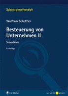 Wolfram Scheffler - Besteuerung von Unternehmen. Bd.II