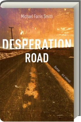 Michael Farris Smith - Desperation Road - Roman
