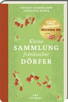 Helmu Haberkamm, Helmut Haberkamm, Helmut/Weber Haberkamm, Weber, Annalena Weber - Kleine Sammlung fränkischer Dörfer -  Ausgezeichnet als Deutschlands schönstes Regionalbuch 2019