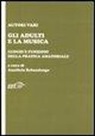 A. Rebaudengo - Gli adulti e la musica. Luoghi e funzioni della pratica amatoriale