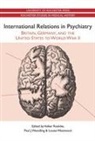 Volker Roelcke, Volker Roelcke, Paul Weindling, Paul J. Weindling, Louise Westwood - International Relations in Psychiatry