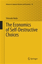 Shinsuke Ikeda - The Economics of Self-Destructive Choices