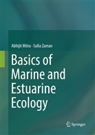Abhiji Mitra, Abhijit Mitra, Sufia Zaman - Basics of Marine and Estuarine Ecology