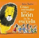 Helen Stephens - Como esconder un leon en la escuela / How to Hide a Lion at School
