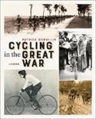 Patrick Cornillie - CYCLING IN THE GREAT WAR