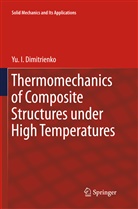 Yu I Dimitrienko, Yu I. Dimitrienko, Yu. I. Dimitrienko - Thermomechanics of Composite Structures under High Temperatures