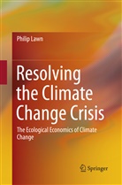 Philip Lawn - Resolving the Climate Change Crisis