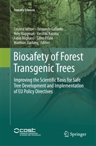 Matthias Fladung, Fernand Gallardo, Fernando Gallardo, Hely Haggman, Hely Häggman, Hely Häggman et al... - Biosafety of Forest Transgenic Trees