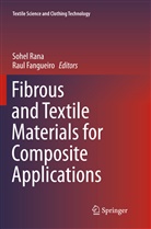 Fangueiro, Fangueiro, Raul Fangueiro, Sohe Rana, Sohel Rana - Fibrous and Textile Materials for Composite Applications