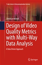 Christian Keimel - Design of Video Quality Metrics with Multi-Way Data Analysis