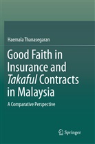Haemala Thanasegaran - Good Faith in Insurance and Takaful Contracts in Malaysia