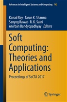 Anirban Bandyopadhyay, Taru K Sharma, Tarun K Sharma, Sanyog Rawat, Sanyog Rawat et al, Kanad Ray... - Soft Computing: Theories and Applications