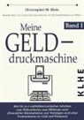 Klein Christopher, Christopher Klein, Christopher M Klein, Christopher M. Klein - Meine Gelddruckmaschine. Bd.1