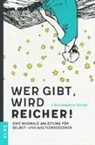 Klein Christopher, Christopher Klein, Christopher M Klein, Christopher M. Klein - Wer gibt, wird reicher!