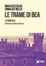 Mara Bozzolan, Annalisa Nozza - La santella. Le trame di Bea