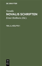Novalis, Novalis, Erns Heilborn, Ernst Heilborn - Novalis: Novalis Schriften - Teil 2, Hälfte 1: Novalis: Novalis Schriften. Teil 2, Hälfte 1