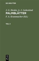 J. G. Herder, Johann Gottfried Herder, Friedrich Adolf Krummacher, A. J. Liebeskind, August Jako Liebeskind, August Jakob Liebeskind... - J. G. Herder; A. J. Liebeskind: Palmblätter - Teil 3: J. G. Herder; A. J. Liebeskind: Palmblätter. Teil 3