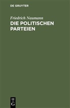 Friedrich Naumann - Die politischen Parteien