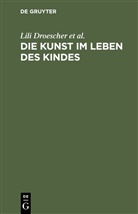 Lil Droescher, Lili Droescher - Die Kunst im Leben des Kindes