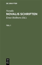 Novalis, Erns Heilborn, Ernst Heilborn - Novalis: Novalis Schriften - Teil 1: Novalis: Novalis Schriften. Teil 1