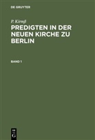 Kirm¿ P., P. Kirmß, Paul Kirmss - P. Kirmß: Predigten in der Neuen Kirche zu Berlin - Band 1: P. Kirmß: Predigten in der Neuen Kirche zu Berlin. Band 1