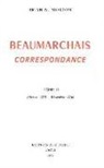 Pierre-Augustin Caron Beaumarchais, Pierre-Augustin Caron de Beaumarchais, Pierre-Augustin Caron de (1732-1799) Beaumarchais, Brian N. Morton, Donald C. Spinelli, MORTON B. SPINELLI D... - Correspondance. Vol. 2. F&eacute;vrier 1773-d&eacute;cembre 1776