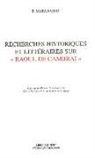 Pauline Matarasso, MATARASSO P, Pauline Matarasso - Recherches historiques et littéraires sur Raoul de Cambrai