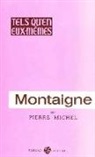 Michel, Pierre Michel, Pierre (1905-1983) Michel, Pierre Michel - Montaigne et sa fortune littéraire