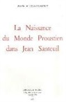 Henri Bonnet, MARC-LIPIANSKY, Mireille Marc-Lipiansky, Mireille (1934-....) Marc-Lipiansky, Mireille Marc-Lipiansky - La naissance du monde proustien dans Jean Santeuil