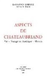 LEBEGUE, Raymond Lebegue, Raymond (1895-1984) Lebègue, Raymond Lebègue - Aspects de Chateaubriand : vie. voyage en Amérique, oeuvres