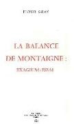 Floyd Francis Gray, Floyd Gray, Floyd (1926-....) Gray, Floyd Francis Gray, GRAY FLOYD - La balance de Montaigne : exagium-essai