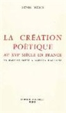 Henri Weber, Henri Weber, Henri (1914-2015) Weber, WEBER H. - La création poétique au XVIe siècle en France : de Maurice Scève à Agrippa d'Aubigné