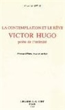 Claude Gély, Claude Gely, Claude (1930-....) Gély, GELY CYRIL - La Contemplation et le rêve : Victor Hugo, poète de l'intimité