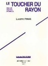 Lucette Finas, Lucette (1921-....) Finas, FINAS LUCETTE, Lucette Finas - Le toucher du rayon : Proust, Vautrin et Antinoüs
