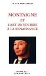 Bruno Roger-Vasselin, Bruno Roger-Vasselin, ROGER-VASSELIN BRUNO - Montaigne et l'art de sourire à la Renaissance