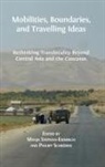 Philipp Schroder, Philipp Schröder, Manja Stephan-Emmrich - Mobilities, Boundaries, and Travelling Ideas