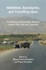 Philipp Schroder, Philipp Schröder, Manja Stephan-Emmrich - Mobilities, Boundaries, and Travelling Ideas
