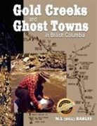 N. L (Bill) Barlee - Gold Creeks & Ghost Towns