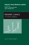 Jodi A Mindell, Jodi A. Mindell, Judith Owens - Pediatric Sleep Medicine Update, An Issue of Pediatric Clinics