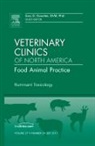 Gary Osweiler - Ruminant Toxicology, An Issue of Veterinary Clinics: Food Animal Practice